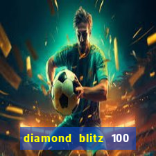 diamond blitz 100 slot free play