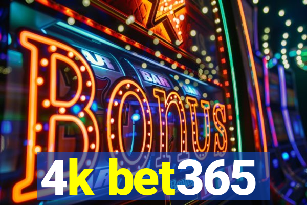 4k bet365