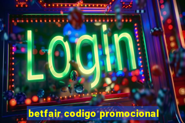 betfair codigo promocional