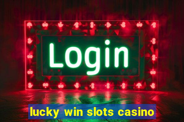 lucky win slots casino