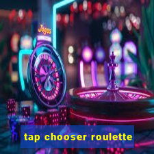 tap chooser roulette