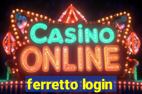 ferretto login