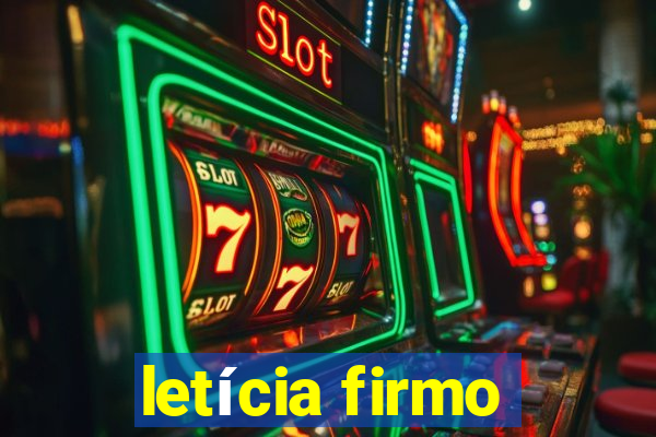 letícia firmo