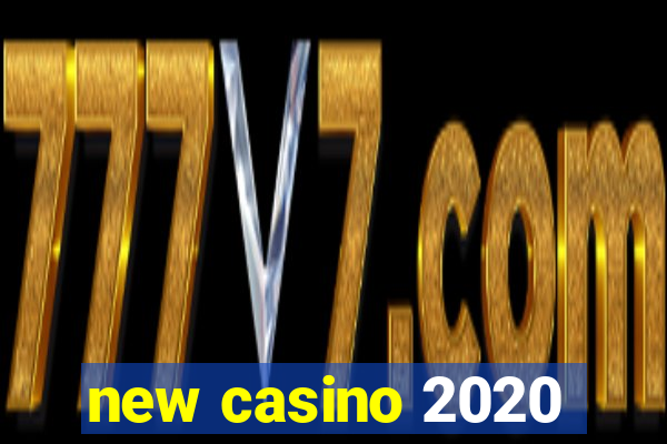 new casino 2020