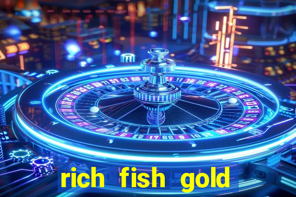 rich fish gold mine win slots