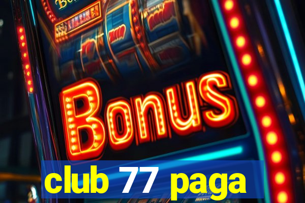 club 77 paga