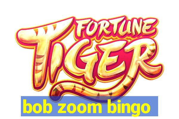 bob zoom bingo