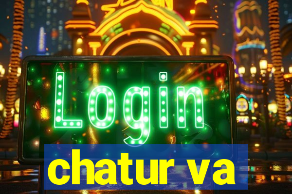 chatur va