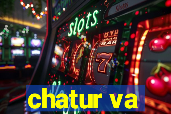 chatur va