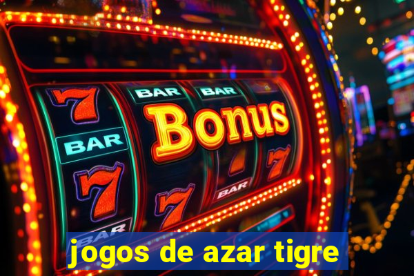 jogos de azar tigre