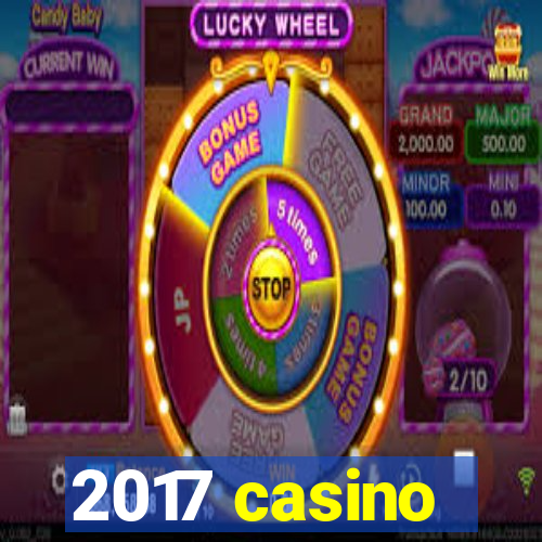 2017 casino