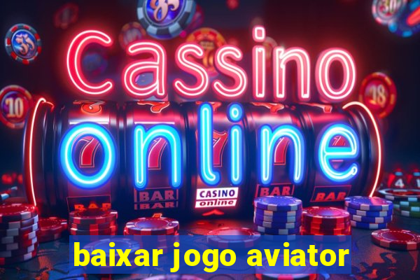 baixar jogo aviator