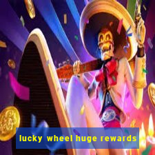 lucky wheel huge rewards