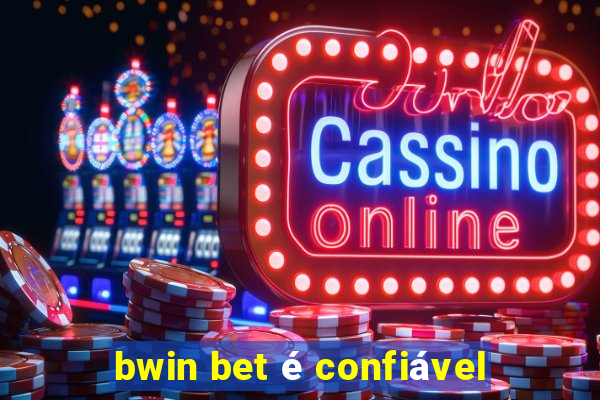 bwin bet é confiável