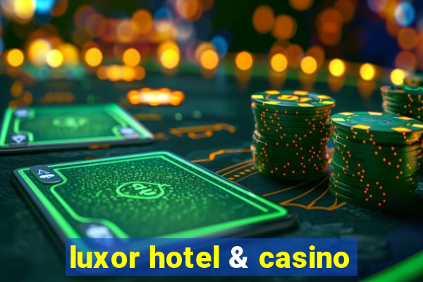 luxor hotel & casino