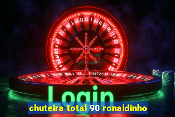 chuteira total 90 ronaldinho