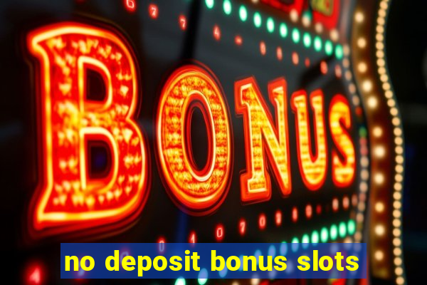 no deposit bonus slots