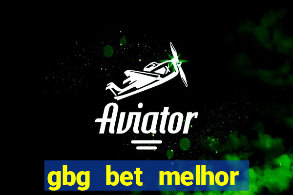 gbg bet melhor horário para jogar