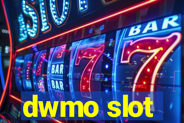 dwmo slot