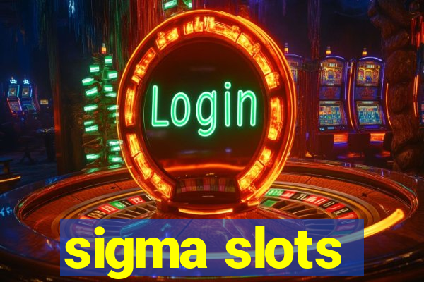 sigma slots