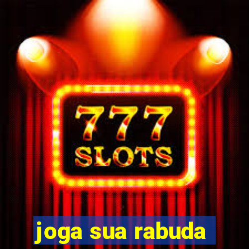 joga sua rabuda