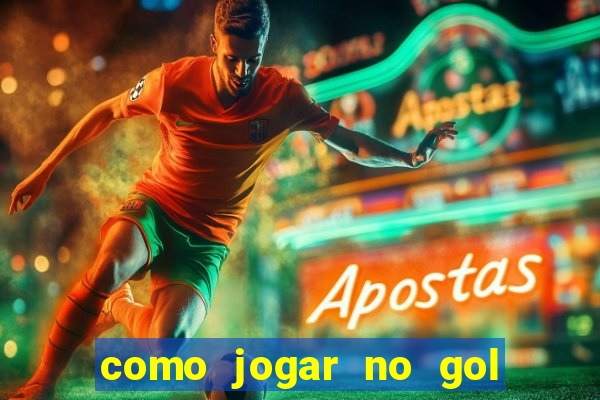 como jogar no gol da sorte