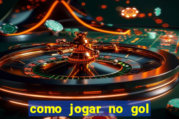 como jogar no gol da sorte