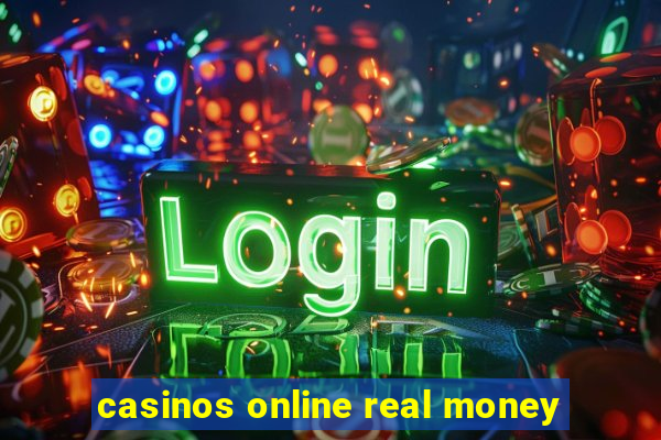 casinos online real money