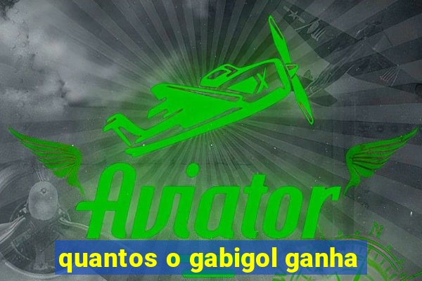 quantos o gabigol ganha