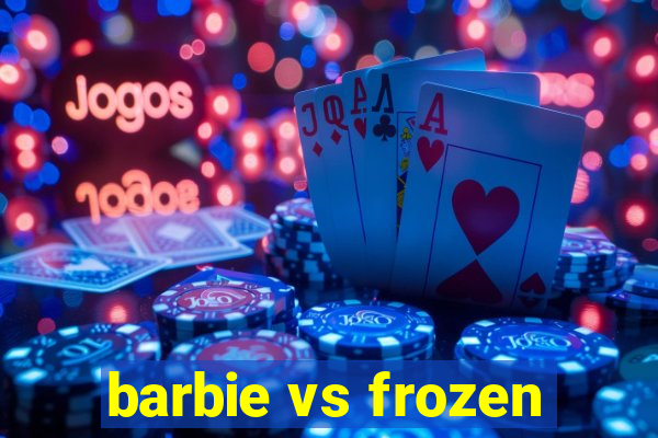 barbie vs frozen