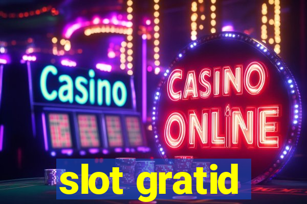 slot gratid