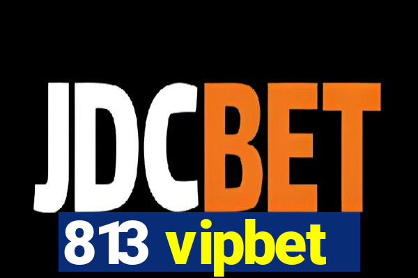 813 vipbet