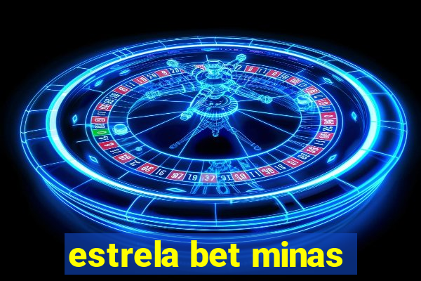 estrela bet minas