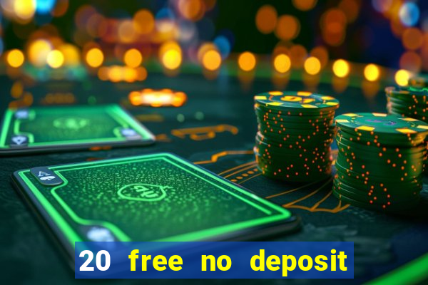 20 free no deposit casino uk 2019