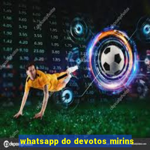 whatsapp do devotos mirins