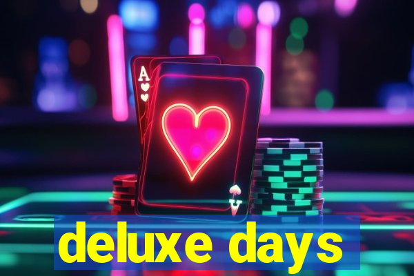 deluxe days