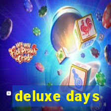 deluxe days