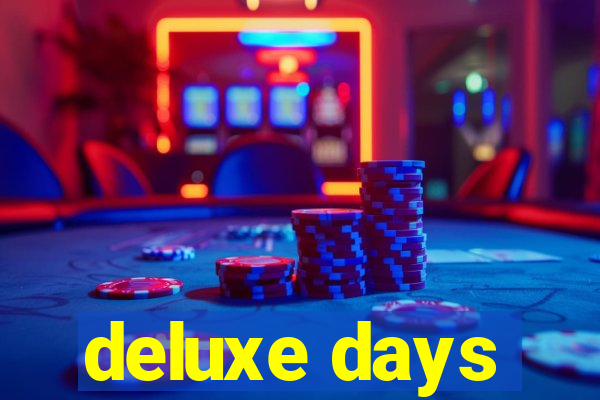 deluxe days