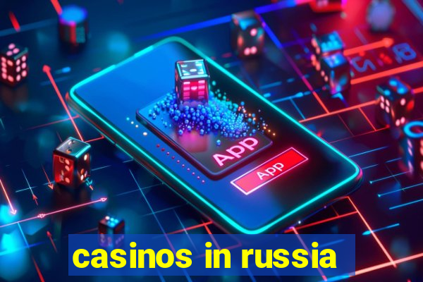 casinos in russia