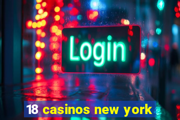 18 casinos new york