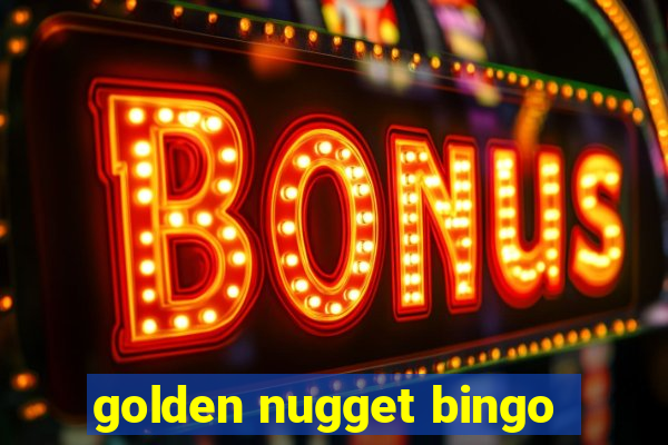 golden nugget bingo