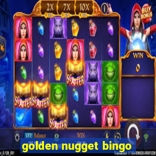 golden nugget bingo