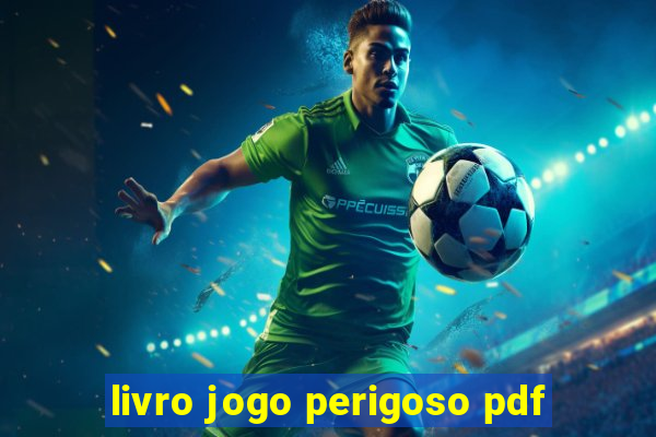 livro jogo perigoso pdf