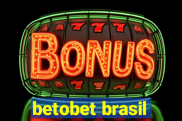 betobet brasil