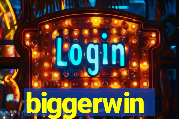 biggerwin