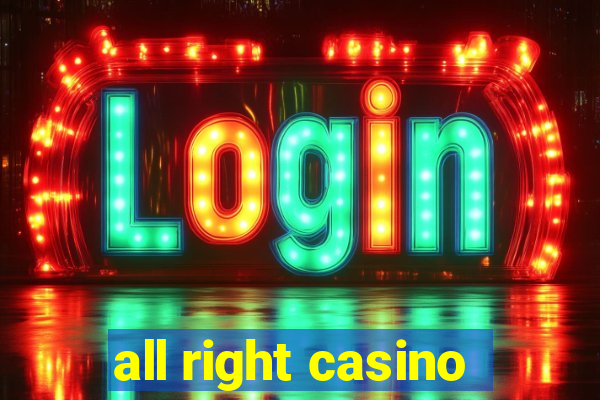 all right casino