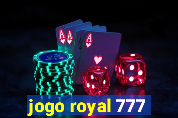 jogo royal 777