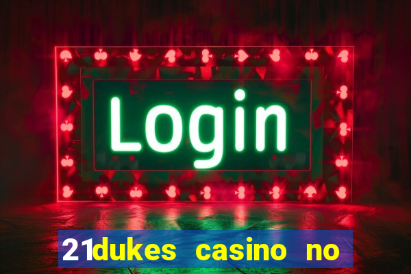 21dukes casino no deposit bonus codes 2021