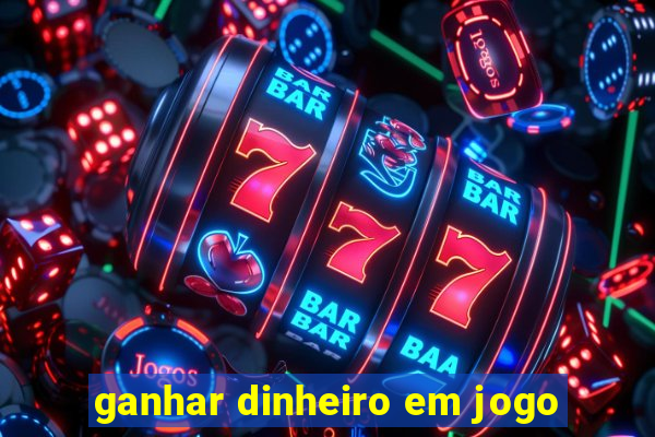 ganhar dinheiro em jogo