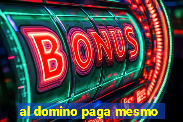 al domino paga mesmo